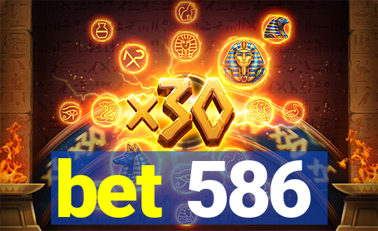 bet 586